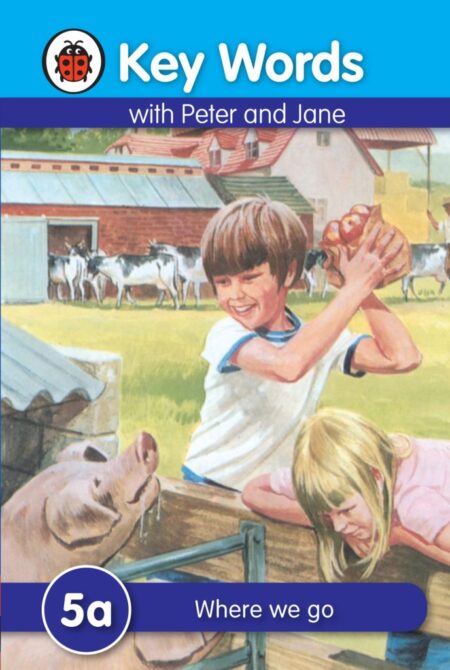 Ladybird Keywords with Peter and Jane (5a: Where we go)