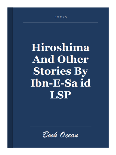 Hiroshima And Other Stories By Ibn-E-Sa id LSP