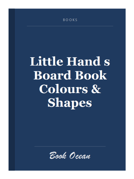 Little Hand s Board Book Colours & Shapes