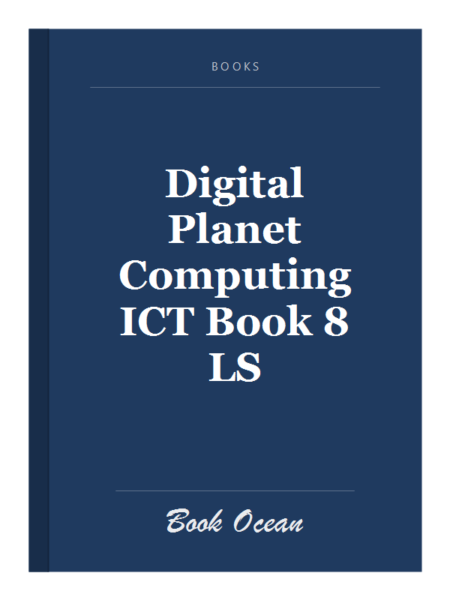 Digital Planet Computing ICT Book 8 LS