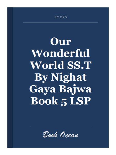 Our Wonderful World SS.T By Nighat Gaya Bajwa Book 5 LSP
