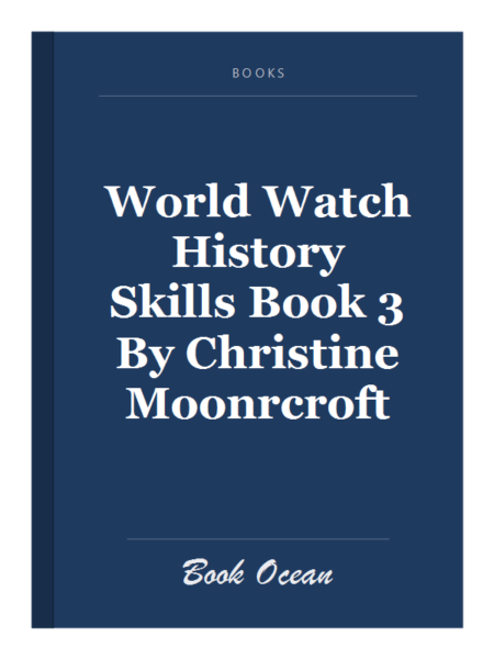World Watch History Skills Book 3 By Christine Moonrcroft