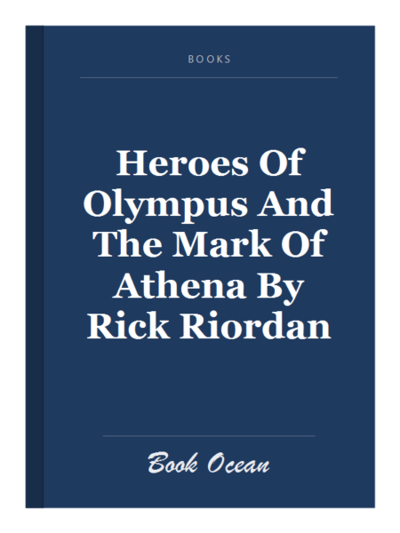 Heroes Of Olympus And The Mark Of Athena By Rick Riordan