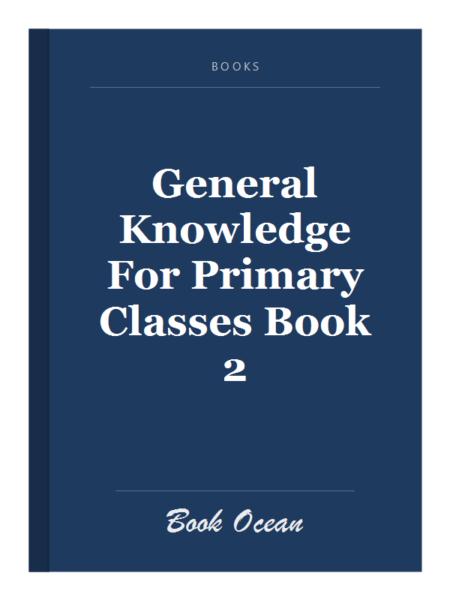 General Knowledge For Primary Classes Book 2