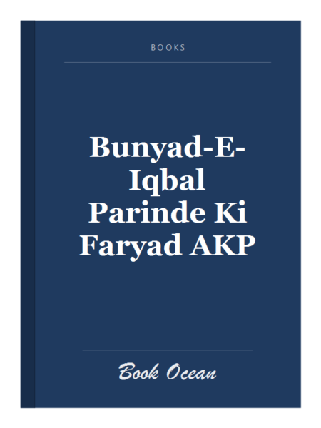 Bunyad-E-Iqbal Parinde Ki Faryad AKP