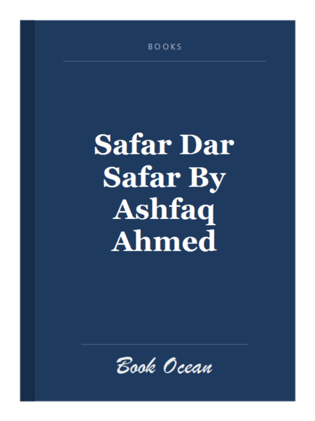 Safar Dar Safar By Ashfaq Ahmed