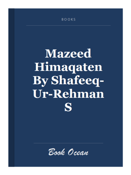Mazeed Himaqaten By Shafeeq-Ur-Rehman S