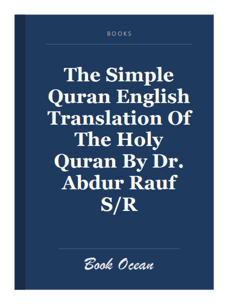 The Simple Quran English Translation Of The Holy Quran By Dr. Abdur Rauf S/R