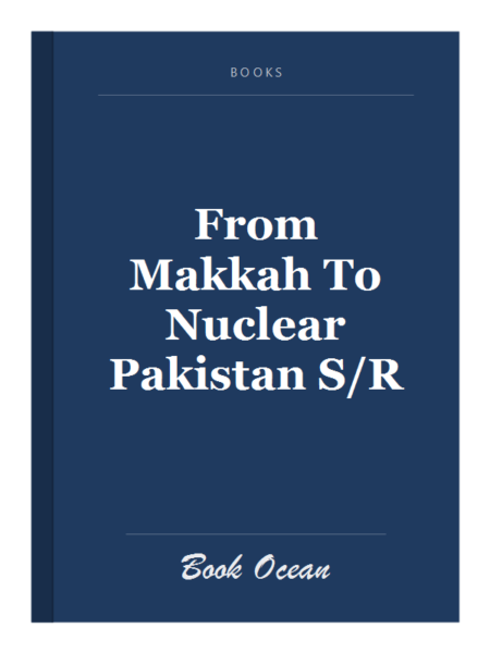From Makkah To Nuclear Pakistan S/R