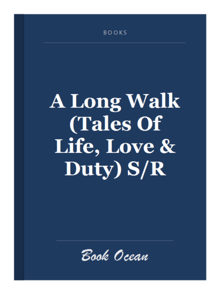 A Long Walk (Tales Of Life, Love & Duty) S/R