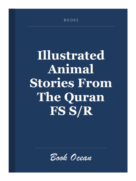 Illustrated Animal Stories From The Quran FS S/R