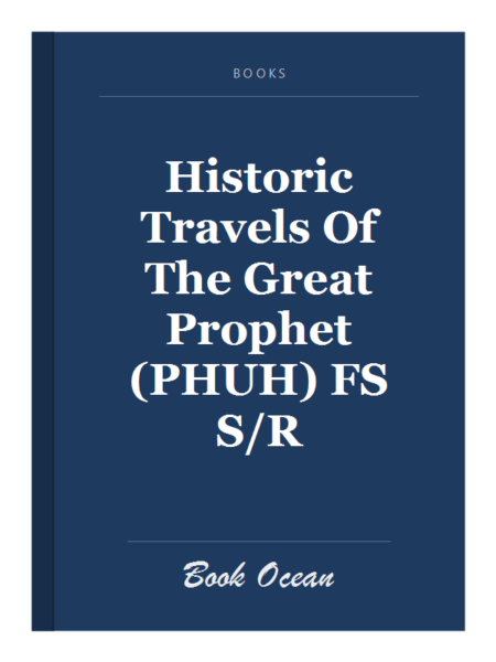 Historic Travels Of The Great Prophet (PHUH) FS S/R