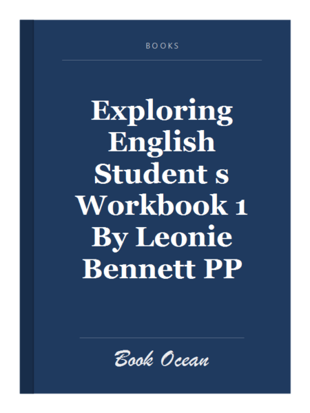 Exploring English Student s Workbook 1 By Leonie Bennett PP