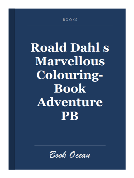 Roald Dahl s Marvellous Colouring-Book Adventure PB