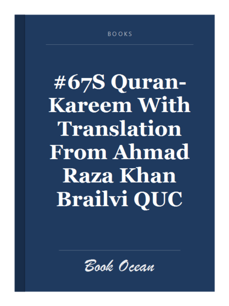 #67S Quran-Kareem With Translation From Ahmad Raza Khan Brailvi QUC