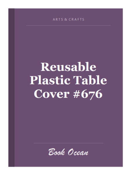 Reusable Plastic Table Cover #676