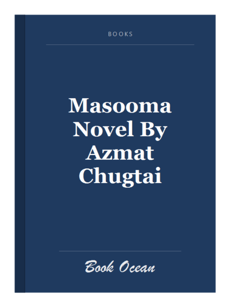 Masooma Novel By Azmat Chugtai