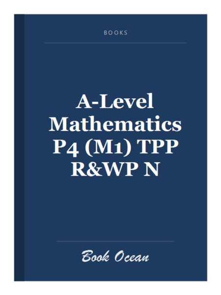 A-Level Mathematics P4 (M1) TPP R&WP N