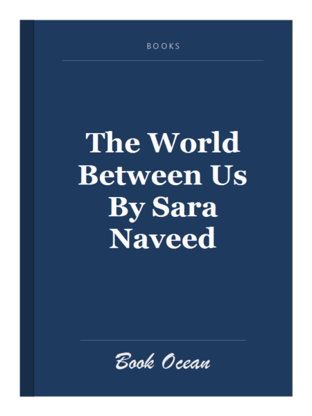 The World Between Us By Sara Naveed