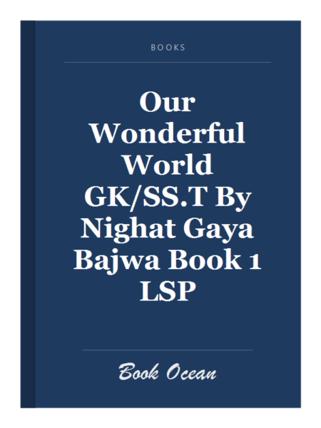 Our Wonderful World GK/SS.T By Nighat Gaya Bajwa Book 1 LSP
