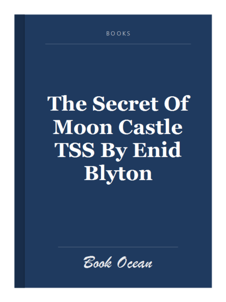 The Secret Of Moon Castle TSS By Enid Blyton