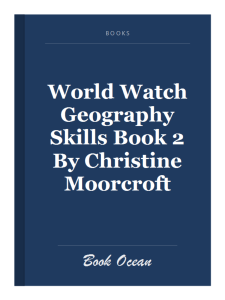 World Watch Geography Skills Book 2 By Christine Moorcroft