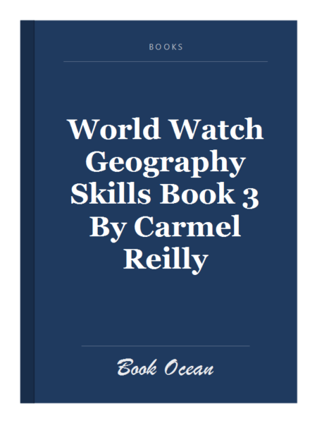World Watch Geography Skills Book 3 By Carmel Reilly
