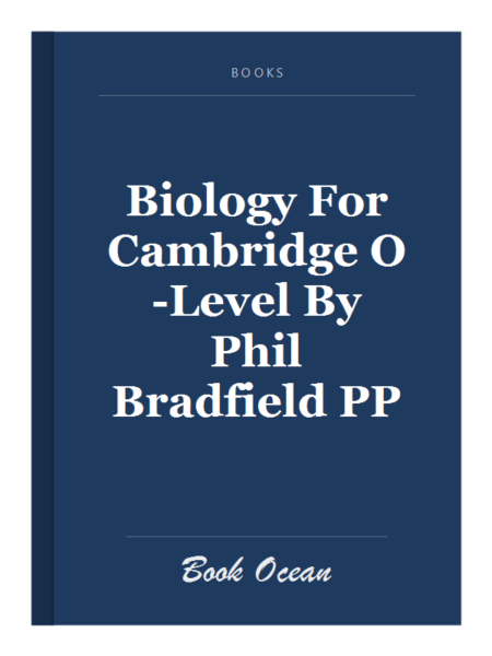 Biology For Cambridge O-Level By Phil Bradfield PP