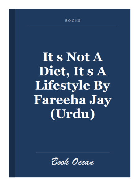 It s Not A Diet, It s A Lifestyle By Fareeha Jay (Urdu)