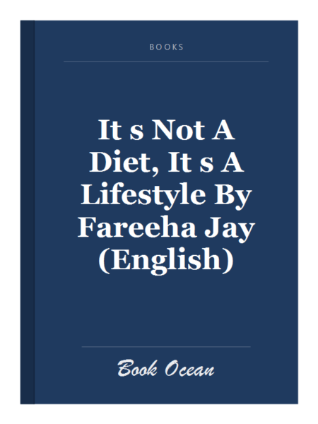 It s Not A Diet, It s A Lifestyle By Fareeha Jay (English)