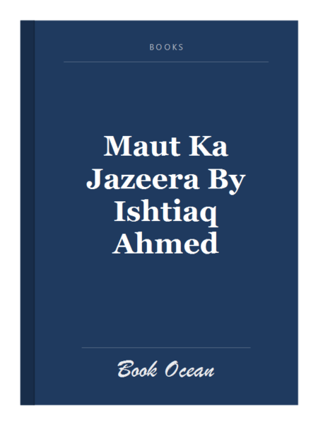 Maut Ka Jazeera By Ishtiaq Ahmed