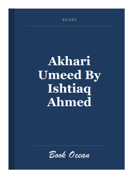 Akhari Umeed By Ishtiaq Ahmed