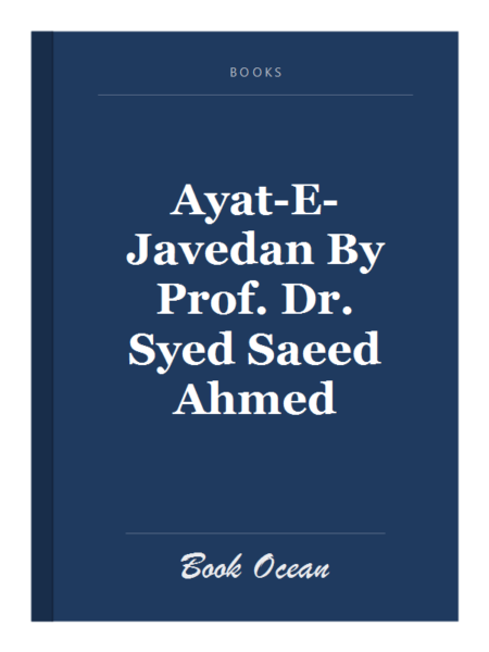Ayat-E-Javedan By Prof. Dr. Syed Saeed Ahmed
