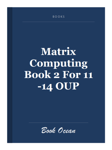 Matrix Computing Book 2 For 11-14 OUP