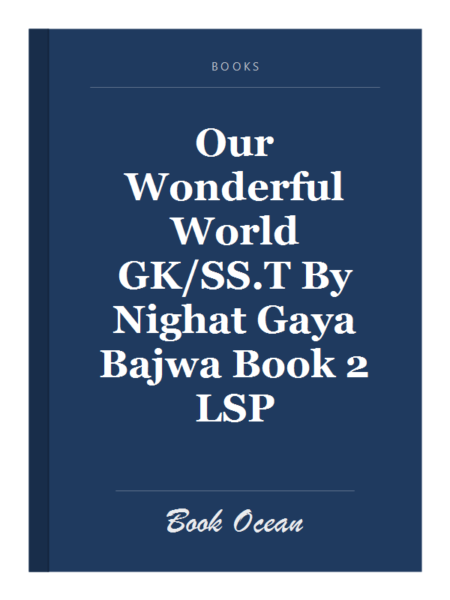 Our Wonderful World GK/SS.T By Nighat Gaya Bajwa Book 2 LSP