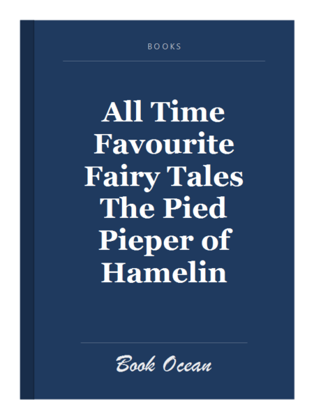 All Time Favourite Fairy Tales The Pied Pieper of Hamelin