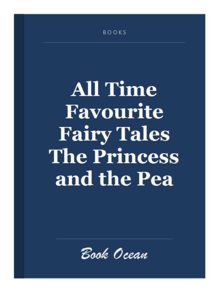 All Time Favourite Fairy Tales The Princess and the Pea