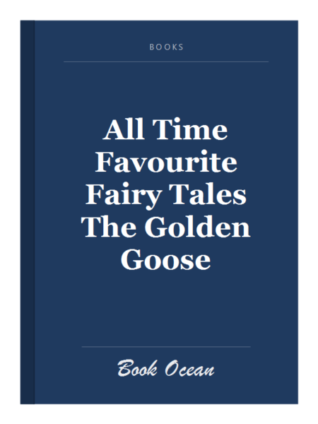 All Time Favourite Fairy Tales The Golden Goose