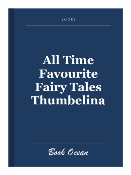 All Time Favourite Fairy Tales Thumbelina