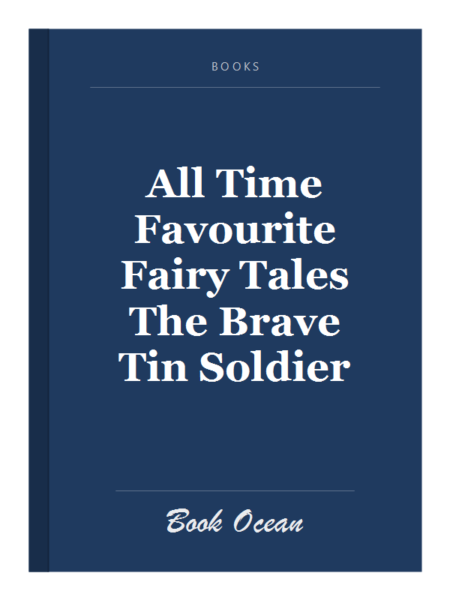 All Time Favourite Fairy Tales The Brave Tin Soldier