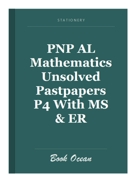 PNP AL Mathematics Unsolved Pastpapers P4 With MS & ER