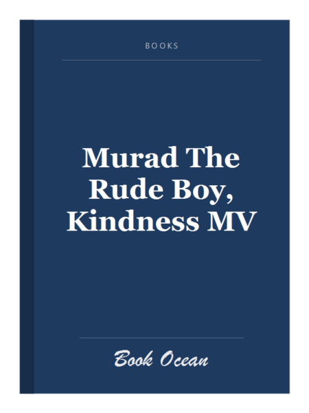 Murad The Rude Boy, Kindness MV