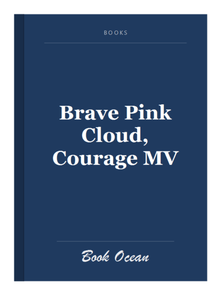 Brave Pink Cloud, Courage MV