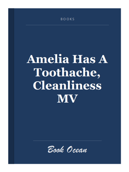 Amelia Has A Toothache, Cleanliness MV