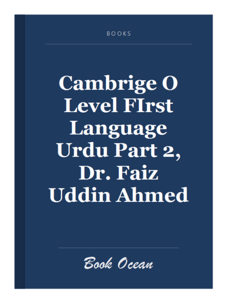 Cambrige O Level FIrst Language Urdu Part 2, Dr. Faiz Uddin Ahmed