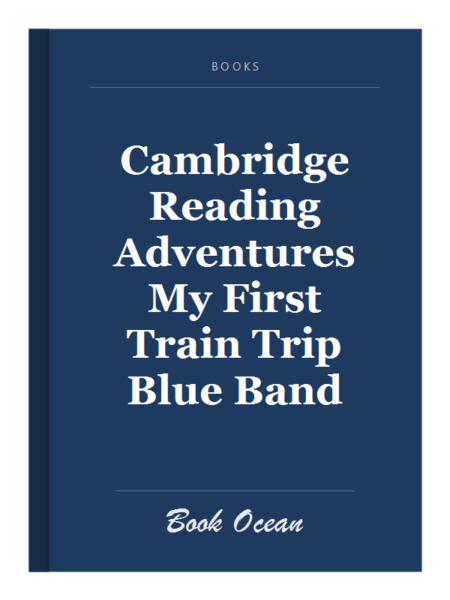 Cambridge Reading Adventures My First Train Trip Blue Band