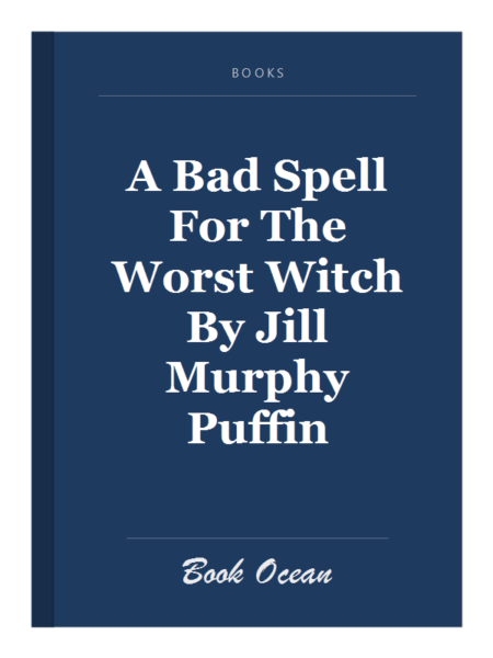 A Bad Spell For The Worst Witch By Jill Murphy Puffin
