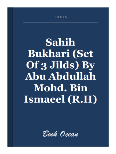 Sahih Bukhari (Set Of 3 Jilds) By Abu Abdullah Mohd. Bin Ismaeel (R.H)