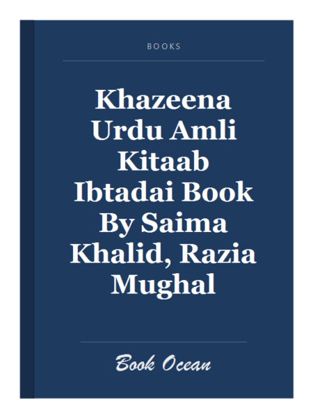 Khazeena Urdu Amli Kitaab Ibtadai Book By Saima Khalid, Razia Mughal