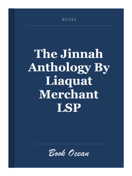 The Jinnah Anthology By Liaquat Merchant LSP
